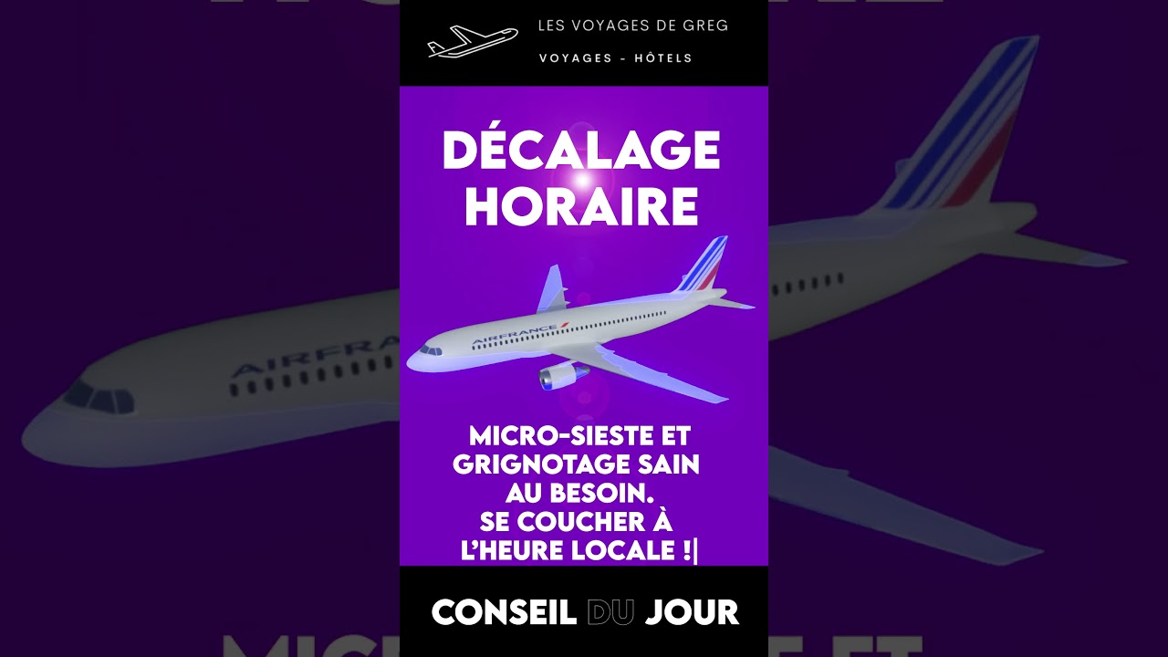 Conseil #8 de voyage : Le décalage horaire!