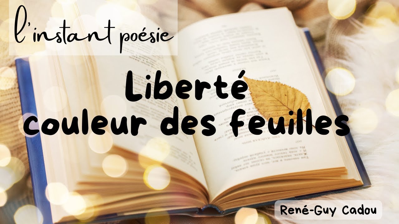 LIBERTÉ COULEUR DES FEUILLES, René-Guy Cadou | L'Instant poésie