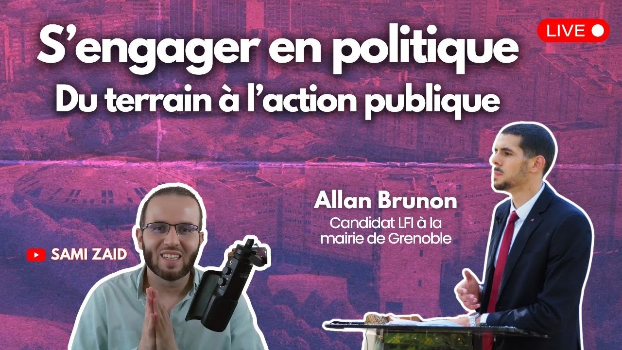 ALLAN BRUNON (LFI GRENOBLE) : MUNICIPALES, MELENCHON, ANTIRACISME, ISLAMOPHOBIE, GAZA, QUARTIERS POP