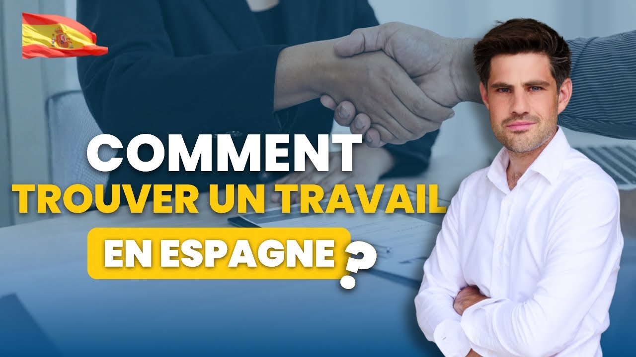 Trouver un travail en Espagne : tout ce qu’il faut savoir avant de partir ! 🇪🇸💼