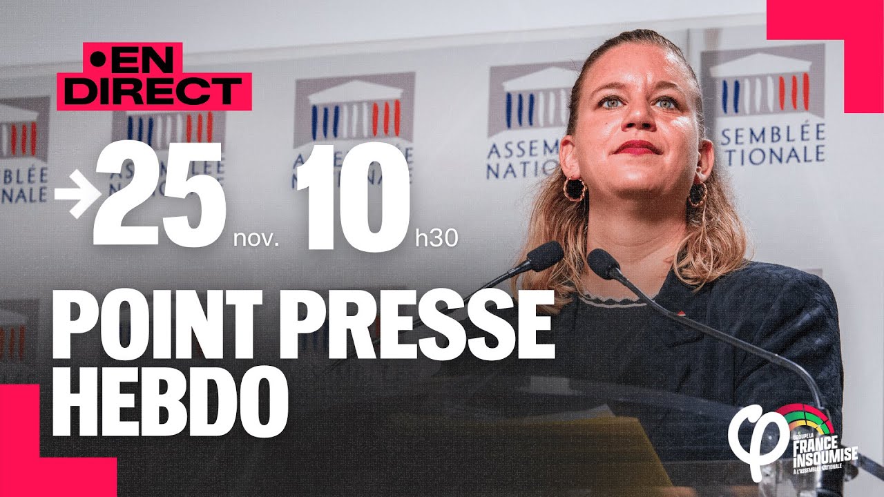 🔴 Direct - POINT PRESSE HEBDO du groupe La France Insoumise à l'Assemblée Nationale