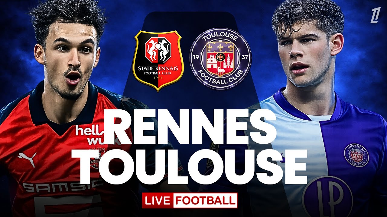 🔴 RENNES – TOULOUSE / EN DIRECT / LIGUE 1 / DUEL IMPORTANT POUR LE CLASSEMENT !