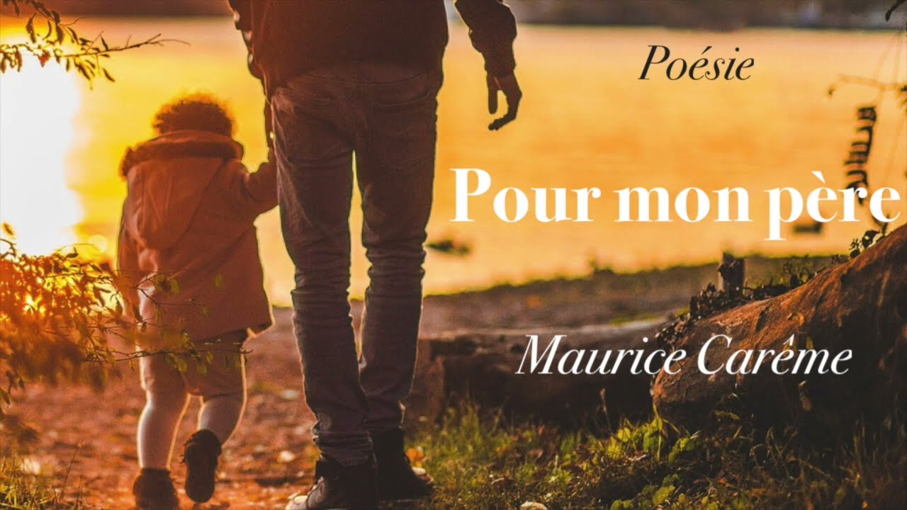 French Poem for Father Day - Pour mon père - Maurice CARÊME - Poésie pour la fête des pères
