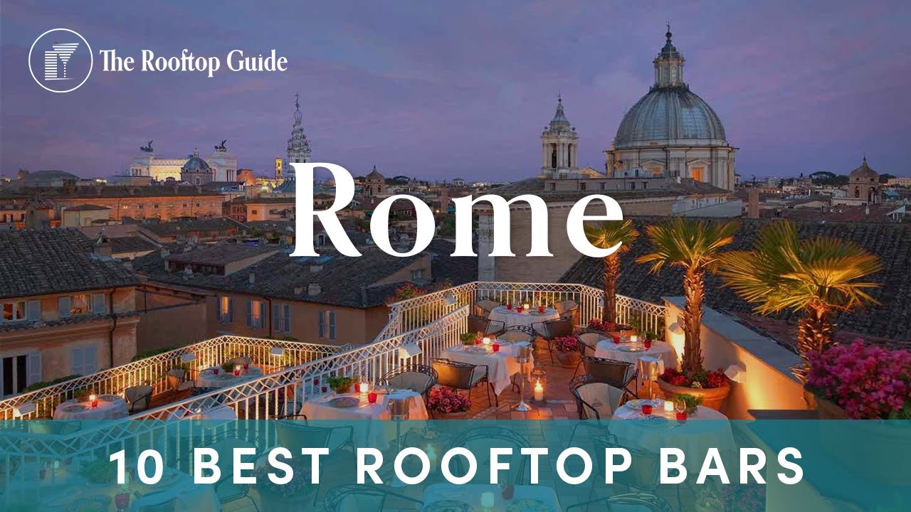 10 Best Rooftop Bars in Rome - 2024