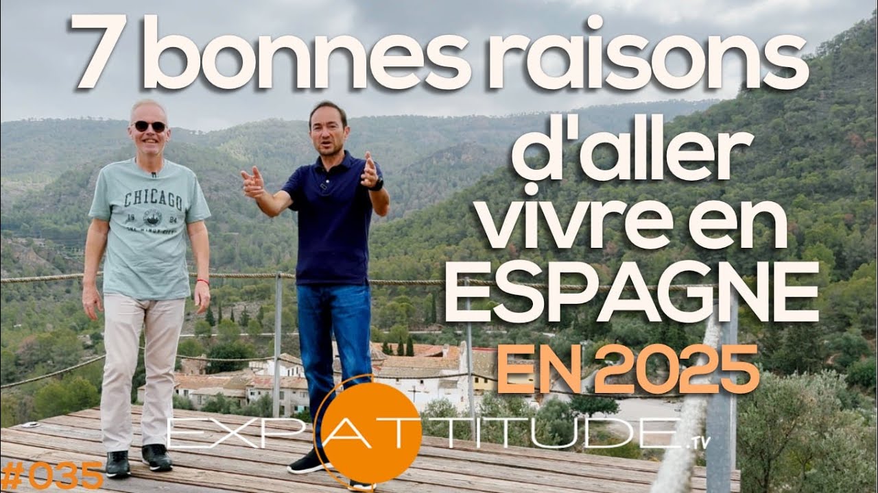 7 bonnes raisons d'aller vivre en Espagne - VERSION 2025
