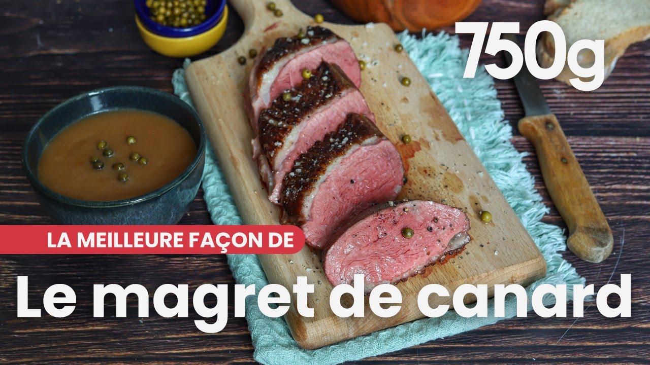La meilleure façon de... Réussir un magret de canard - 750g