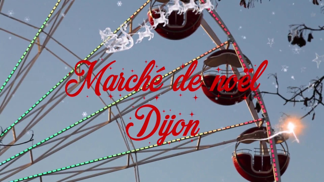 Marché Noël Dijon 2016 (Clip Officiel)