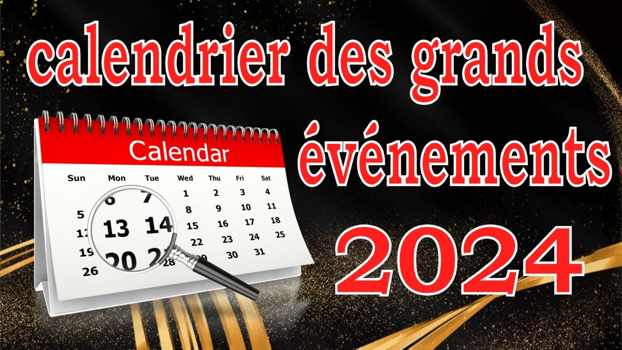Calendrier des grands événements 2024