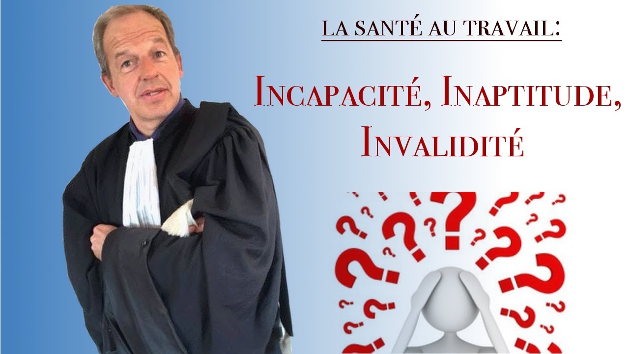 La santé au travail: inaptitude incapacité et invalidité