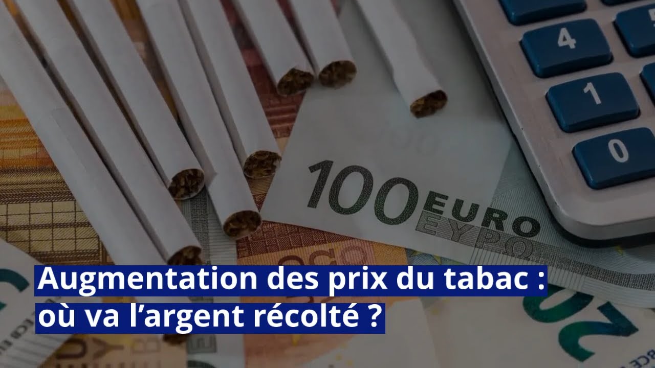 Augmentation des prix du tabac : où va l’argent récolté ?