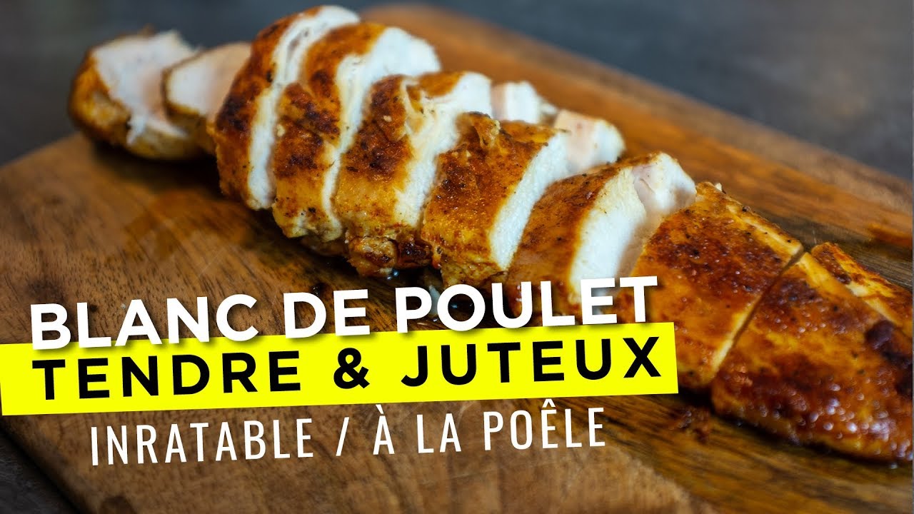 CUIRE UN BLANC DE POULET bien tendre et juteux (inratable !)