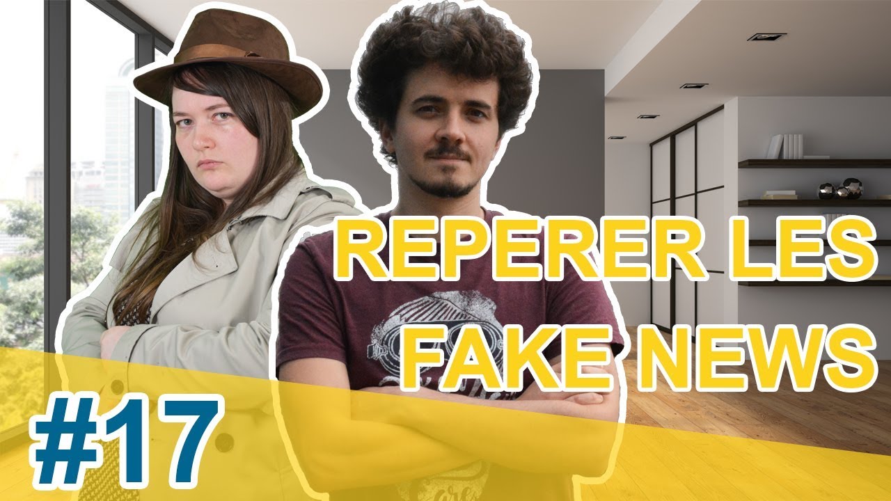 #17 - COMMENT REPERER LES FAKE NEWS (FT. LE MONDE)