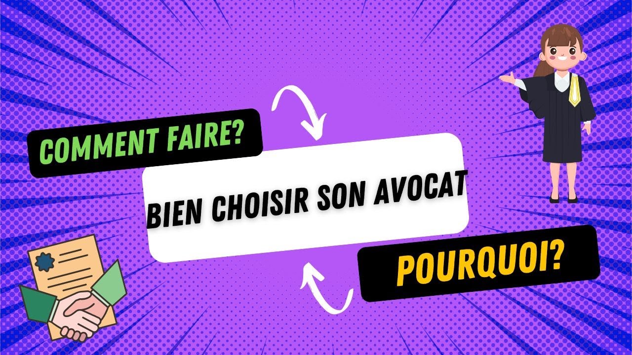 Comment bien choisir votre avocat?