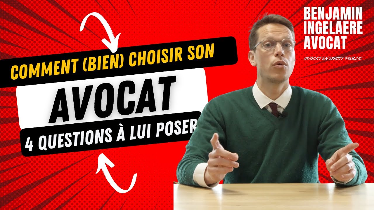 COMMENT (BIEN) CHOISIR SON AVOCAT !