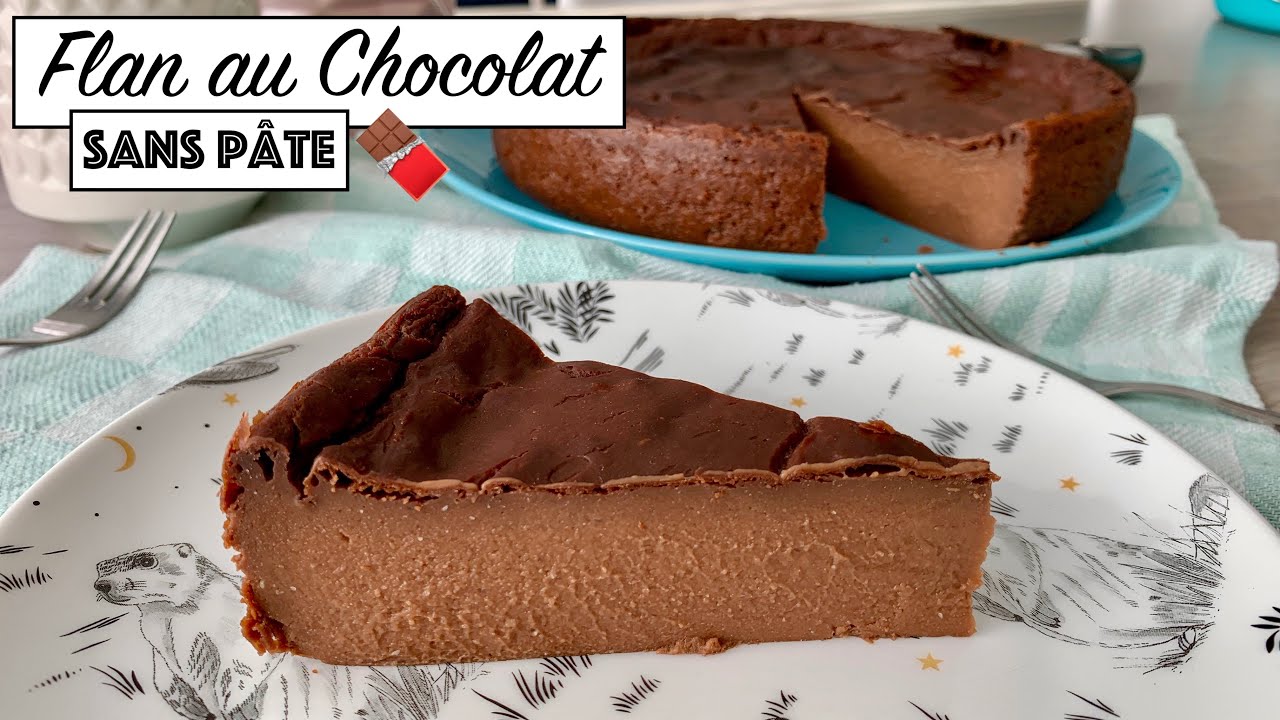 Recette - FLAN AU CHOCOLAT - sans Pâte - SIMPLE et GÉNÉREUX